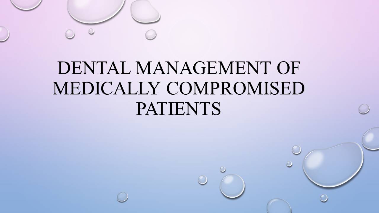 Dental management of Medically compromised patients- Hegab Salon, Mar. 2023